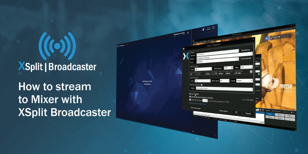 How to Stream to Mixer With XSplit Broadcaster