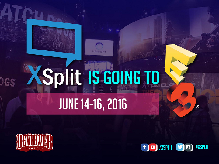XSplit is attending E3 2016