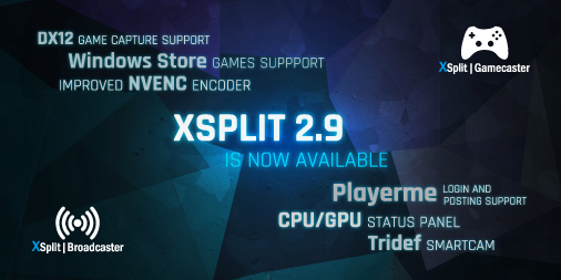 XSplit 2.9 is now available