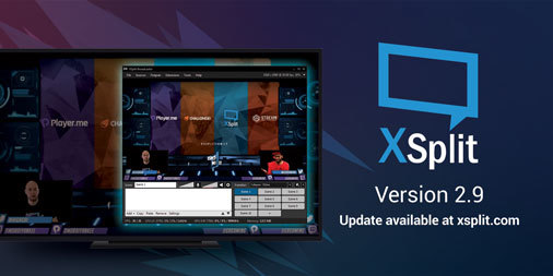 XSplit Version 2.9 is here