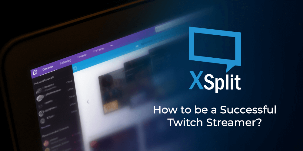 How to be a Successful Twitch Streamer?
